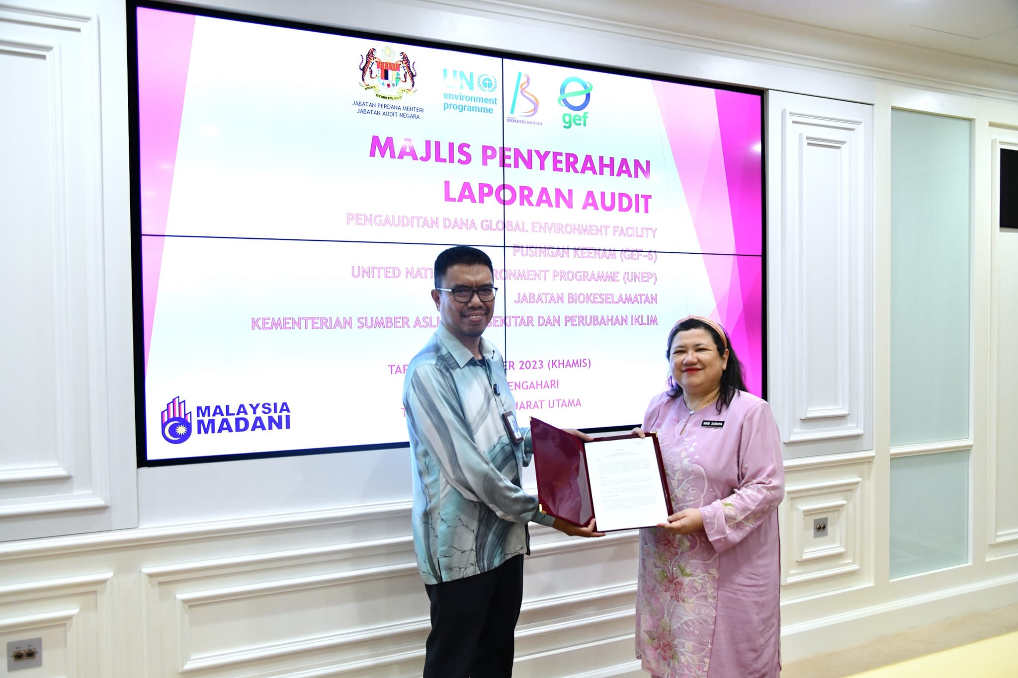 Majlis Serahan Laporan Audit Dana Global Environment Facility Pusingan Keenam (GEF-6) bagi United Nations Environment Programme (UNEP)